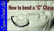 How to bend a Circumferential Clasp (C Clasp)