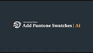 How to Add Pantone Swatches in Adobe Illustrator
