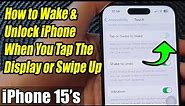 iPhone 15/15 Pro Max: How to Wake & Unlock iPhone When You Tap The Display or Swipe Up
