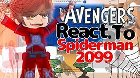 AVENGERS React TO SPIDERMAN 2099 || SPIDERVERSE || Marvel GCRV ||