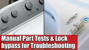 Whirlpool Washer Manual Parts Tests and Lid Lock Bypass for Open Lid Tests