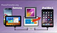 How to Transfer Photos from Samsung Phone to iPad Mini 4, Sync Samsung Pictures with iPad Mini 3