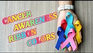 Cancer Awareness Ribbon Colors.What are the Cancer Ribbon Colors.