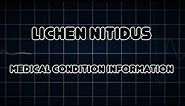 Lichen nitidus (Medical Condition)