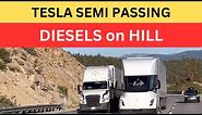 Tesla Semi Passes 2 Diesel Trucks on Steep Grades Demonstrates Superior Performance