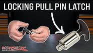 Locking Pull Pin Latch