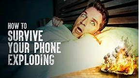 How to Survive an Exploding Phone