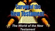 New Testament Survey 02 - The World of the New Testament: Geographical Regions