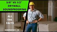 5/8" vs 1/2" Drywall For Soundproofing a Wall or Ceiling