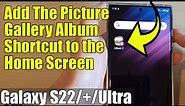 Galaxy S22/S22+/Ultra: How to Add The Picture Gallery Album Shortcut to the Home Screen