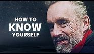 How To Know Yourself | Jordan Peterson | Best Life Advice