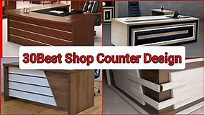 Top 30 Best Shop Counter Design 2022 || Letest Modern Shop Counter Design || Wooden Counter Design