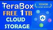 How To Get Free Cloud Storage 1 TB | TeraBox 1 TB Free Cloud Storage | 100% Free Cloud Drive