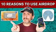 10 Reasons You Should Be Using AirDrop To Transfer Files