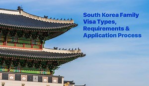 South Korea Family Visa Types, Requirements & Application Process