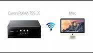 Setting up Your Wireless Canon PIXMA TS9120 - Easy Wireless Connect with a Mac