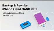 Backup & Rewrite NAND data on iPhone 7P, iPhone 8, iPad mini 2 (Mac)