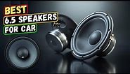 Best 6 5 Speakers for Car in 2023 - Top 6.5-inch Car Speakers for Mind-Blowing Sound!