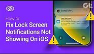 How to Fix Lock Screen Notifications Not Showing On iOS