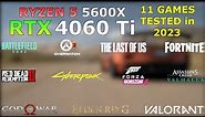 Ryzen 5 5600X RTX 4060 Ti - Test in 11 Games in 2023 - best budget build?
