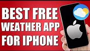 Best Free Weather App for iPhone Without Ads (2023)