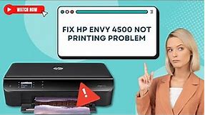 Fix HP Envy 4500 not printing Problem | Printer Tales