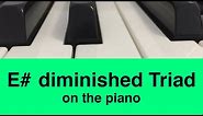E# Diminished Triad (E#dim) | Piano And Music Theory Tutorial✨
