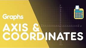 Axis & Coordinates | Graphs | Maths | FuseSchool