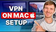 Learn How to Set Up a VPN on Mac in 2024