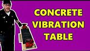 D.I.Y. Concrete Vibration Table
