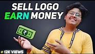 Sell Logo And Earn Money - How To Earn Money by Logo Design | Best Ways to Earn Money Online (2021)