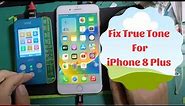 Fix TrueTone Cho iphone 8Plus - Fix True Tone For iphone 8Plus No need original screen