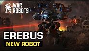 EREBUS | New Robot Overview - War Robots