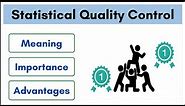 No.69 ~ Statistical Quality Control | Importance or Advantages || Student Notes ||