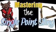 Mastering the Single Point Sling