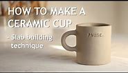 How to make a CUP: slab building technique