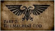 Warhammer 40,000 Grim Dark Lore Part 7 – The Machine God