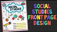 Front Page Design Of Social Studies/ Social Studies Cover Page Design For School Project File