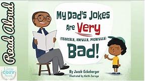 My Dad's Jokes are Very, Terribly, Awfully, Painfully Bad - READ ALOUD BOOKS FOR CHILDREN
