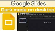 How to use Google Slides in Dark Mode (desktop/PC): quick & easy tutorial!