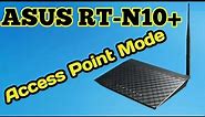 HOW TO CONFIGURE ASUS RT-N10+ | ACCESS POINT MODE