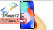 iPhone X: 2.5 Years Later!