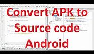 How to get source code from APK file of an Android App? - API 34|Android 14