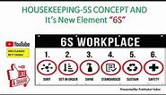6S Methodology -Housekeeping-5S Concept and It's New Element "6S" PART-1