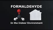 Formaldehyde in the Indoor Environment