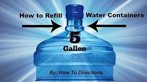 How to Refill (Primo) 5 Gallon Water Containers