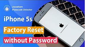 iPhone 5s Factory Reset without Password? Let’s Fix It Easily