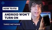 How to Fix Android Phone Won't Turn On