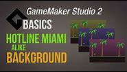 Hotline Miami alike background [Game Maker Studio 2 | Basics]