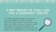 9 Best Replies To "Can I Ask You A Question?" (Polite)